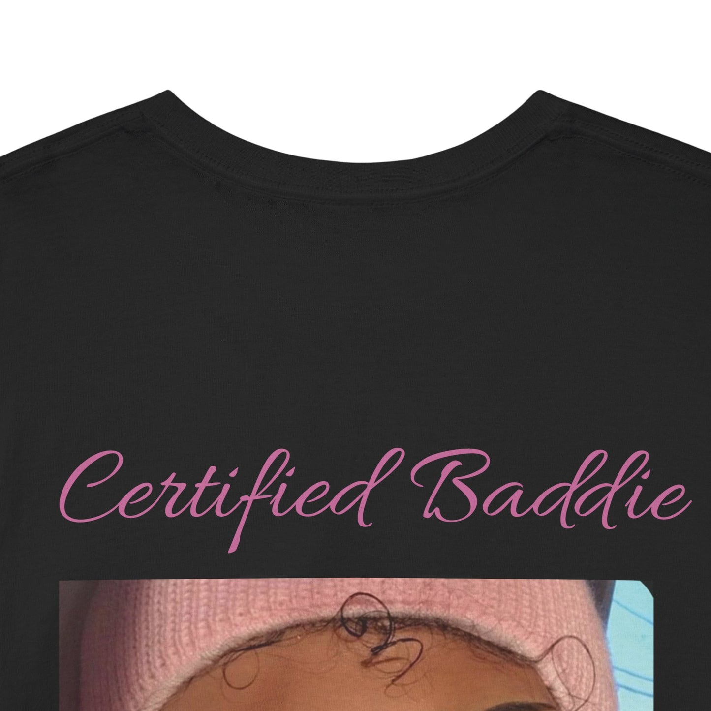 Certified Baddie™ - Womens  T-Shirt 100% Cotton