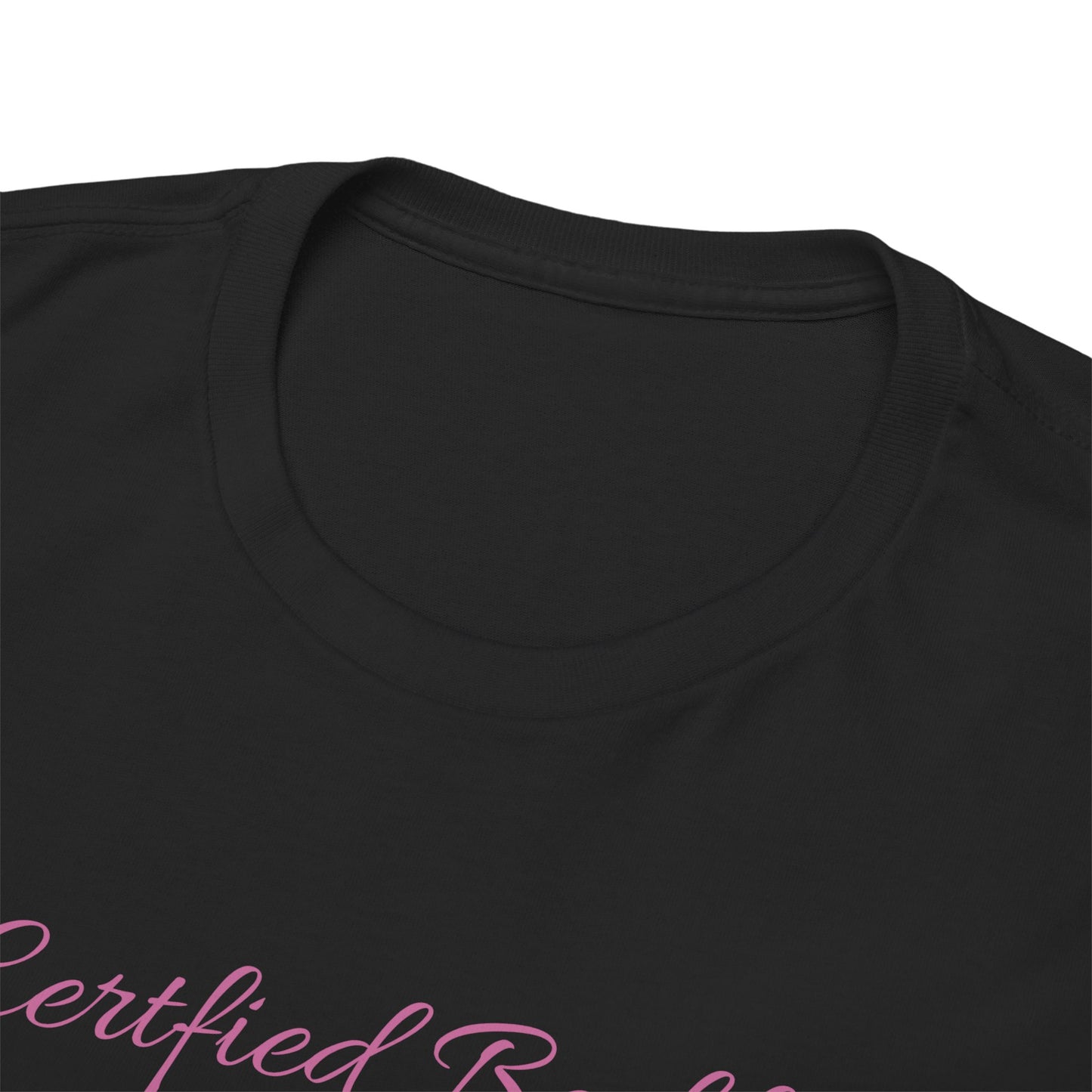 Certified Baddie™ - Womens  T-Shirt 100% Cotton