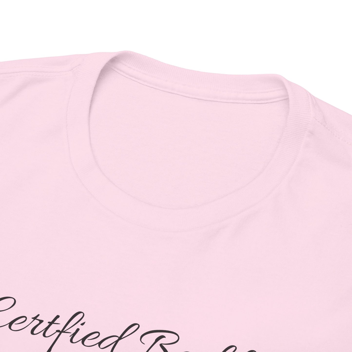 Certified Baddie™ - Womens  T-Shirt 100% Cotton